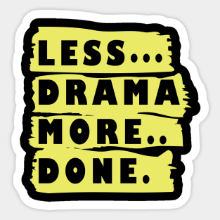 Less Drama More Done Sticker